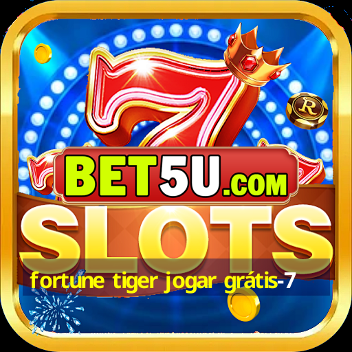 fortune tiger jogar grátis